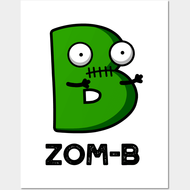 Zom-b Cute Halloween Zombie Alphabet Pun Wall Art by punnybone